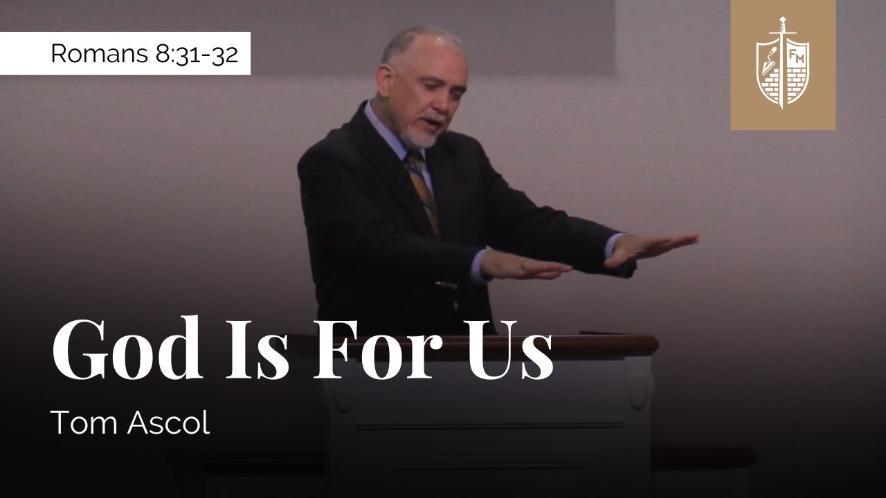 God Is For Us - Romans 8:31-32 | Tom Ascol