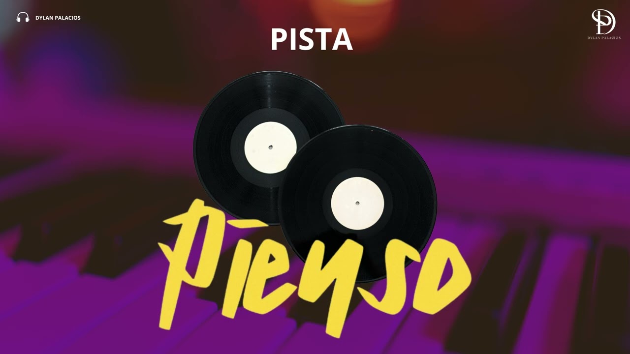 PIENSO (Pista) - Dylan Palacios