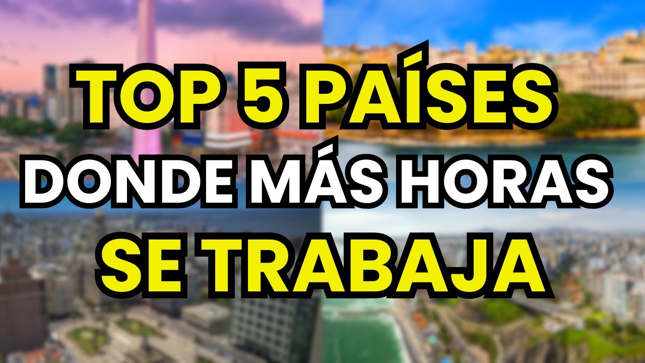🥇 TOP 5 Países dónde se Trabajan más Horas Semanales (2026)