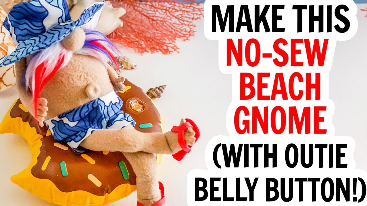 DIY Beach Gnome Pattern - A No Sew Gnome with a Belly Button!