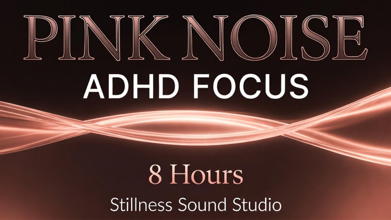 Pink Noise for ADHD Focus | 8 Hours | Deep Focus & Concentration
