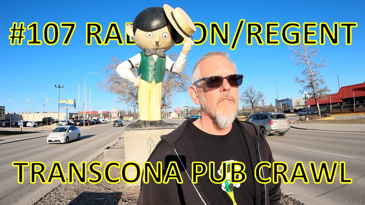 Winnipeg A2Zpt107 - Radisson/Regent Transcona Pub Crawl. Hi, Neighbour!
