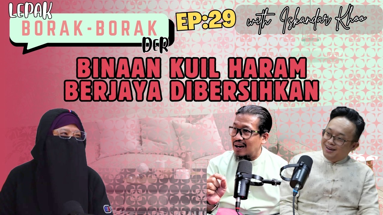 BINAAN KUIL HARAM BERJAYA DIBERSIHKAN | Lepak Borak2 Der Ep:29 with Iskandar Khoo