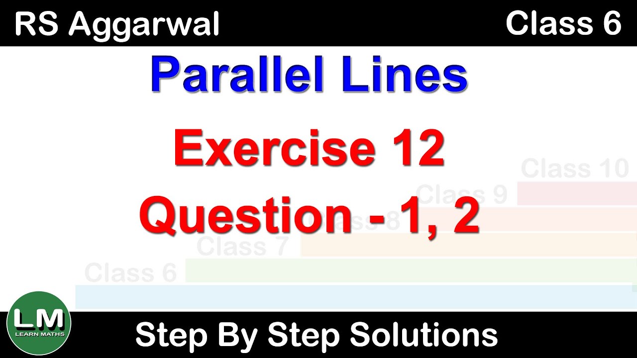 Parallel Lines | Class 6 Exercise 12 Question 1 - 2 | RS Aggarwal | Learn Maths