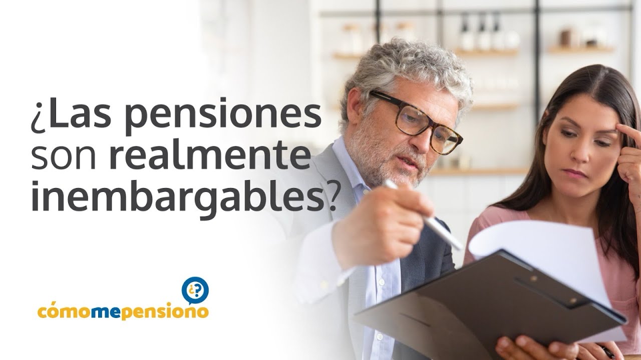 &iquest;Las pensiones son realmente inembargables?