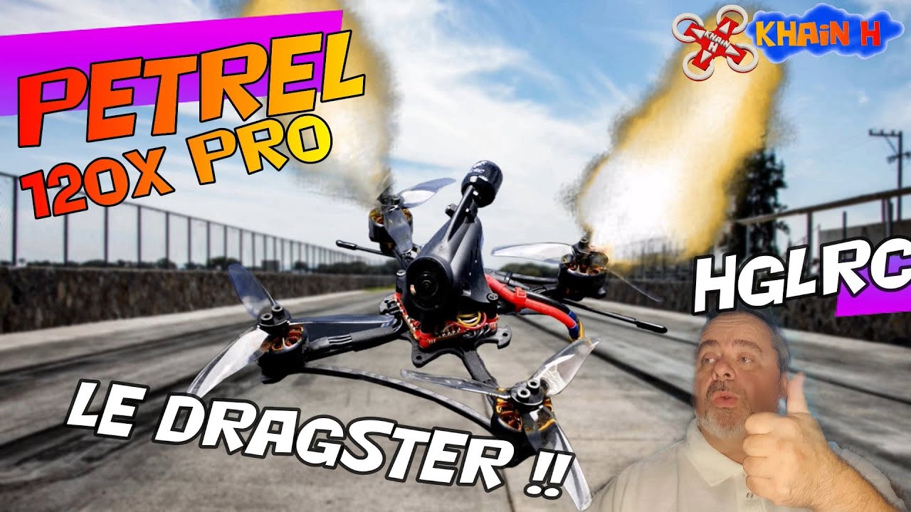 HGLRC Petrel 120X PRO le mini dragster ( revue complète et essais en vol)