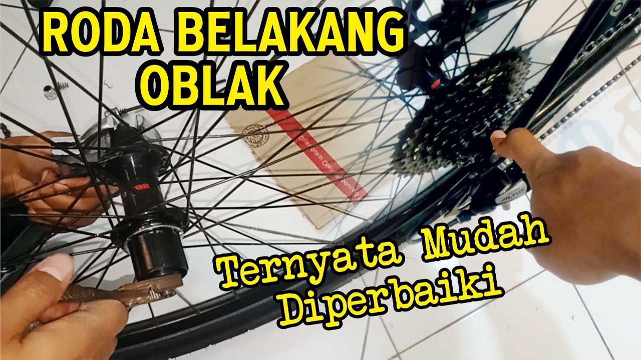 CARA MEMPERBAIKI RODA BELAKANG SEPEDA OBLAK