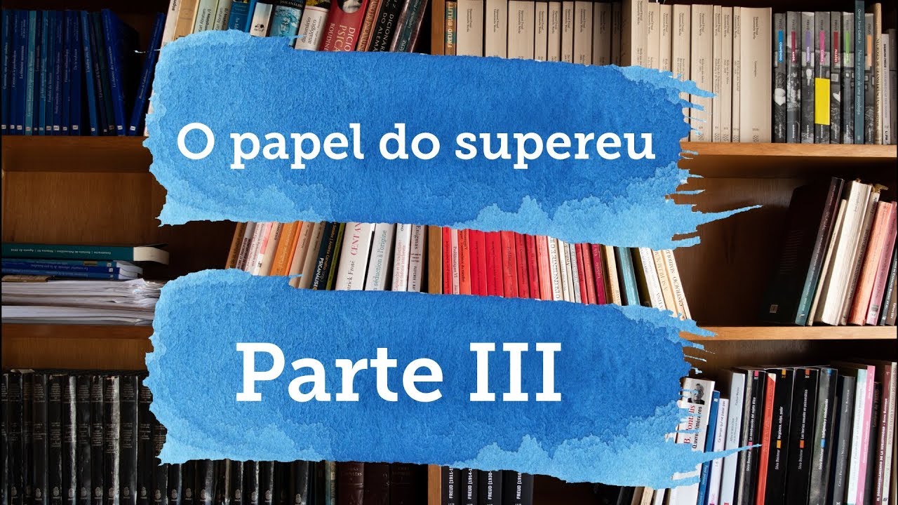 Neurose e Psicose - Parte III