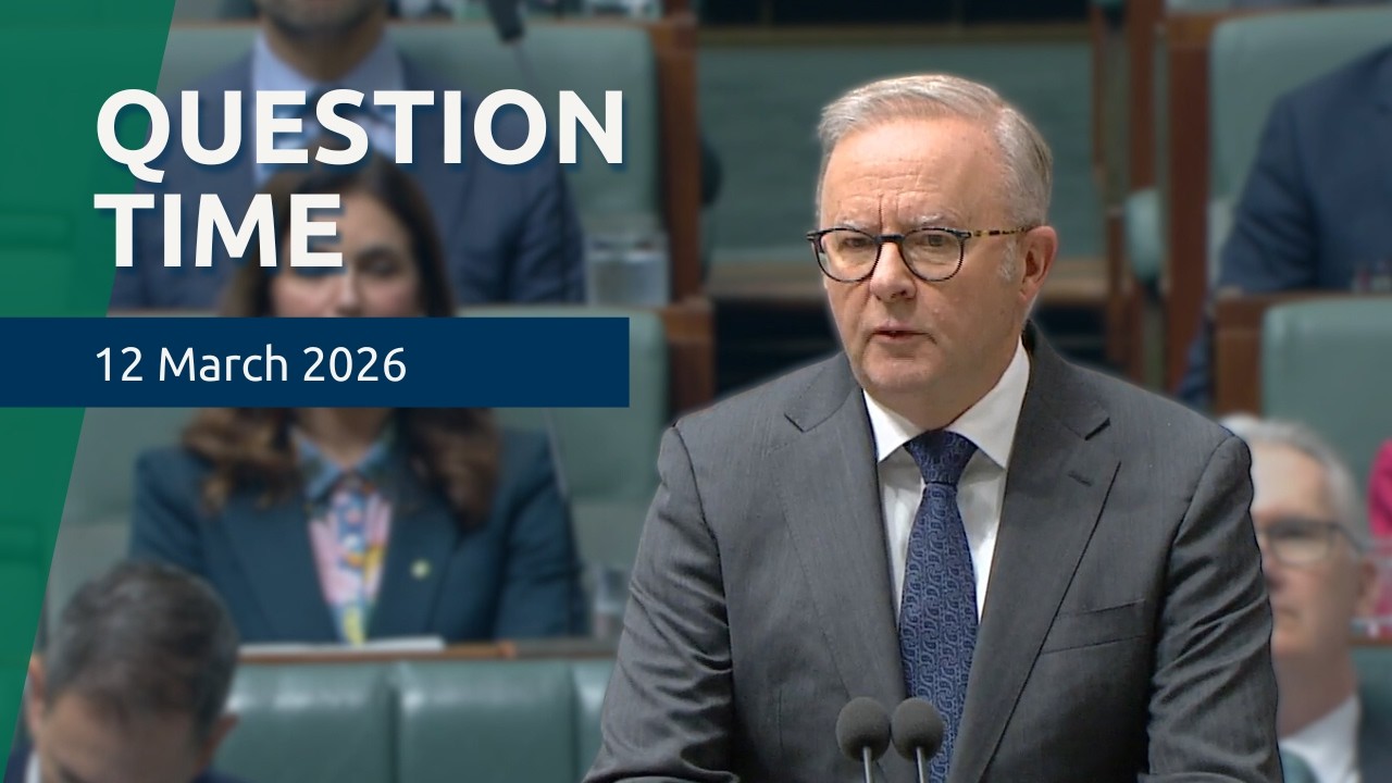 House Question Time - 12 March 2026