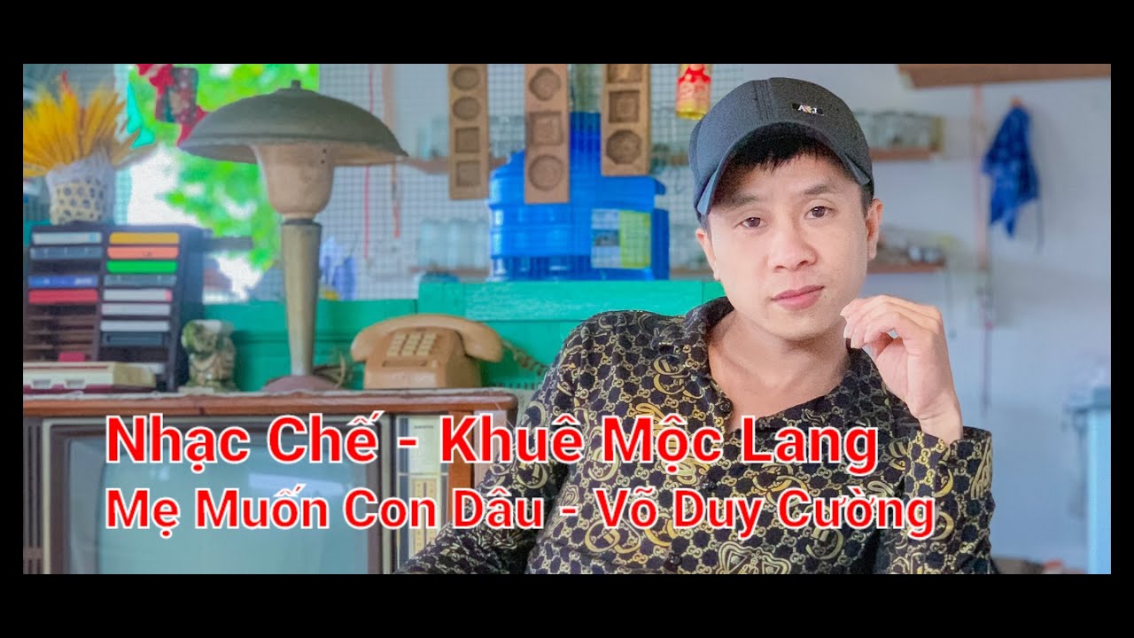 Nhạc Chế - Khu&ecirc; Mộc Lang - Hương Ly &times; Jombie | Mẹ Muốn Con D&acirc;u - V&otilde; Duy Cường - Hot Tiktok