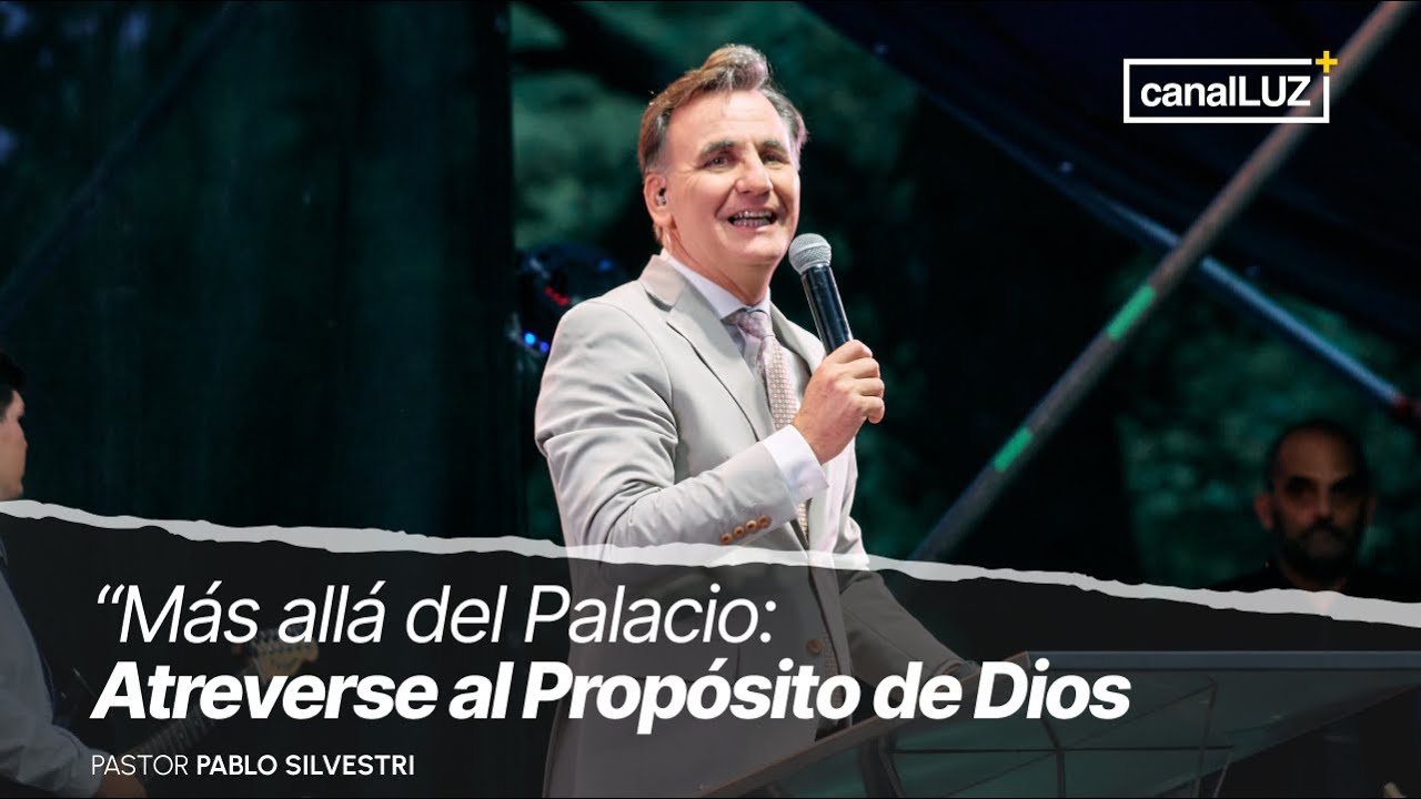 &ldquo;M&aacute;s all&aacute; del Palacio: Atreverse al Prop&oacute;sito de Dios I Pr. PABLO SILVESTRI