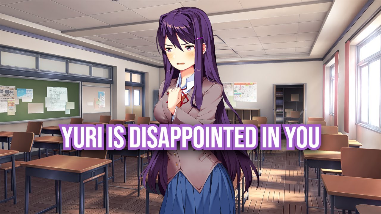 DDLC Mod Yuri Is Disappointed In You (No Commentary)