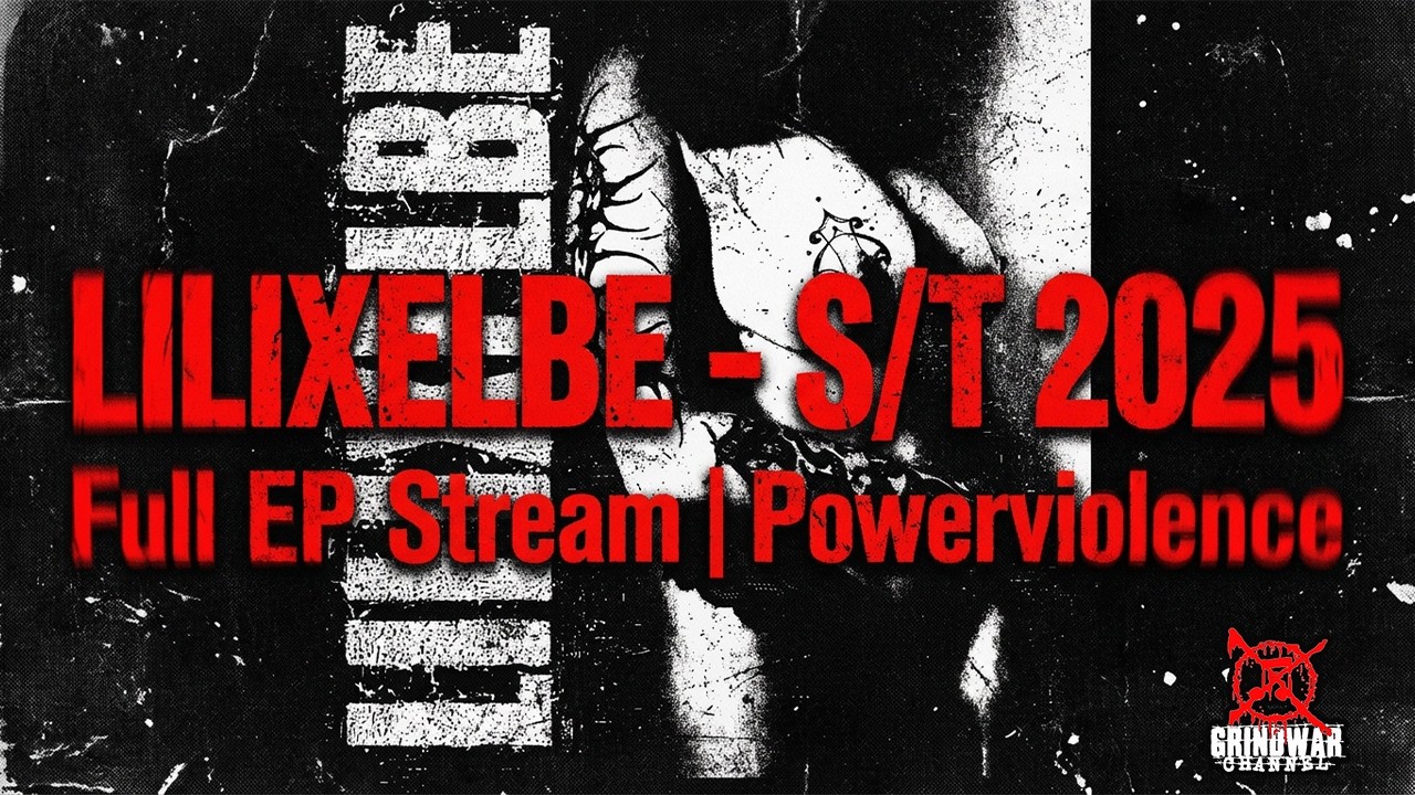 LILIXELBE - S/T 2025 | Full EP Stream | Powerviolence
