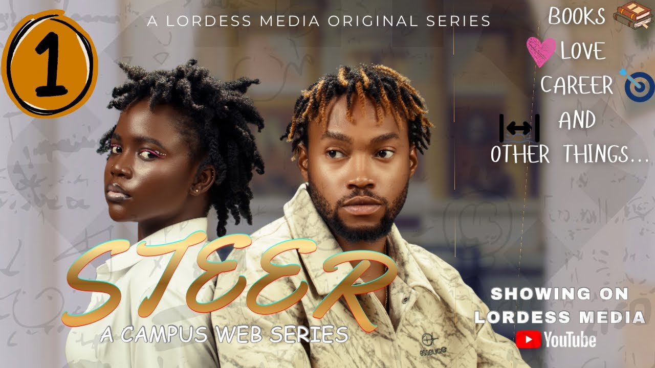 STEER | Episode One: Campus web series. Latest 2025 Nigerian film 