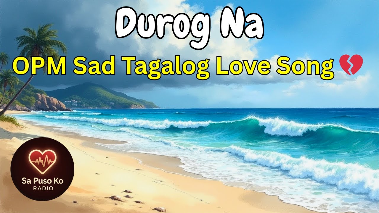 Durog Na • Pamatay Puso OPM • Sad Tagalog Love Song 💔
