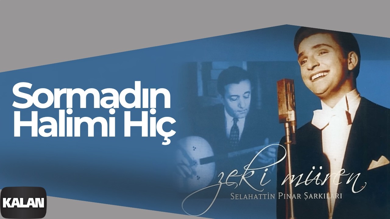 Zeki Müren - Sormadın Halimi Hiç [ Selahattin Pınar Şarkıları © 2005 Kalan Müzik ]