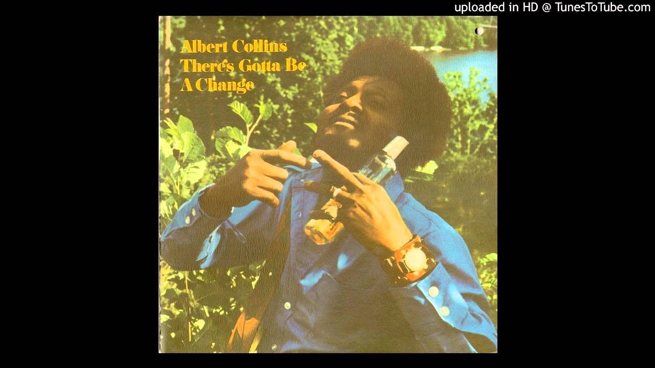 Albert Collins - There's Gotta Be a Change (Vinyl Rip)