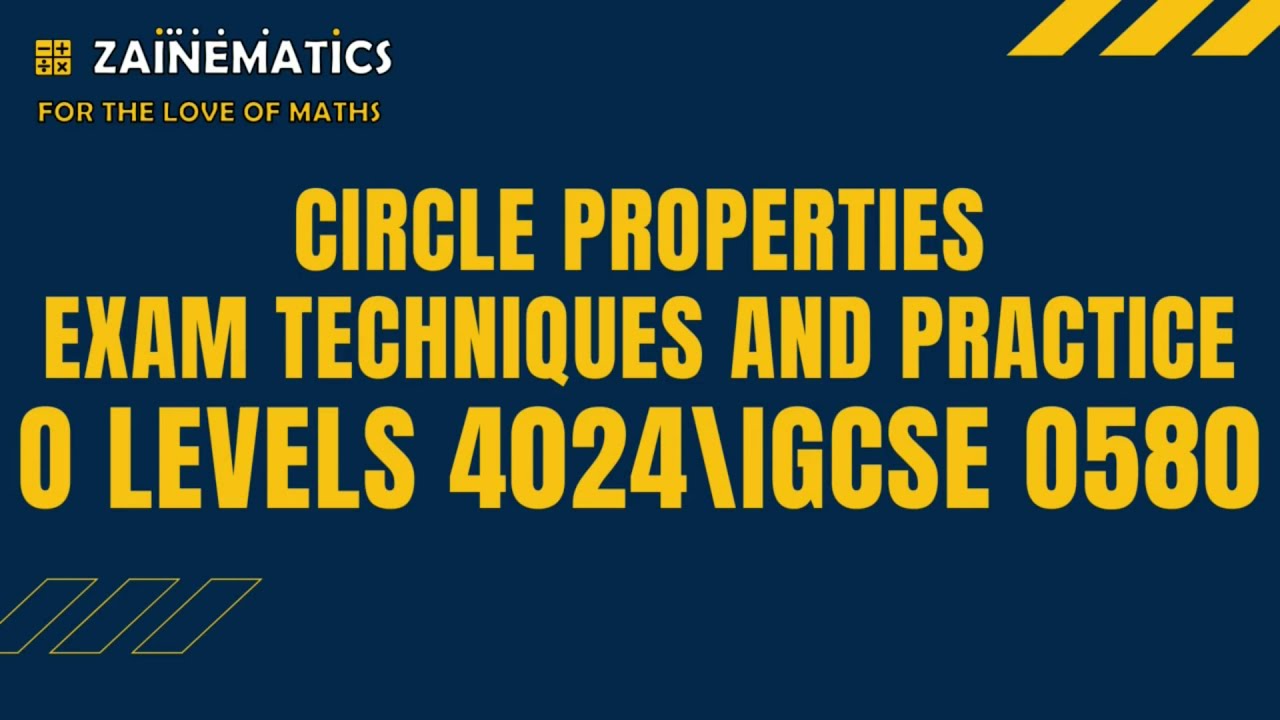 CIRCLE PROPERTIES EXAM TECHNIQUES AND PRACTICE OLEVELS MATHS 4024 IGCSE 0580