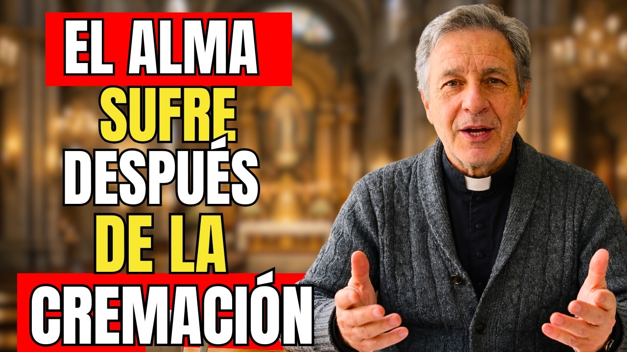El alma sufre después de la cremación según Padre Jacobo