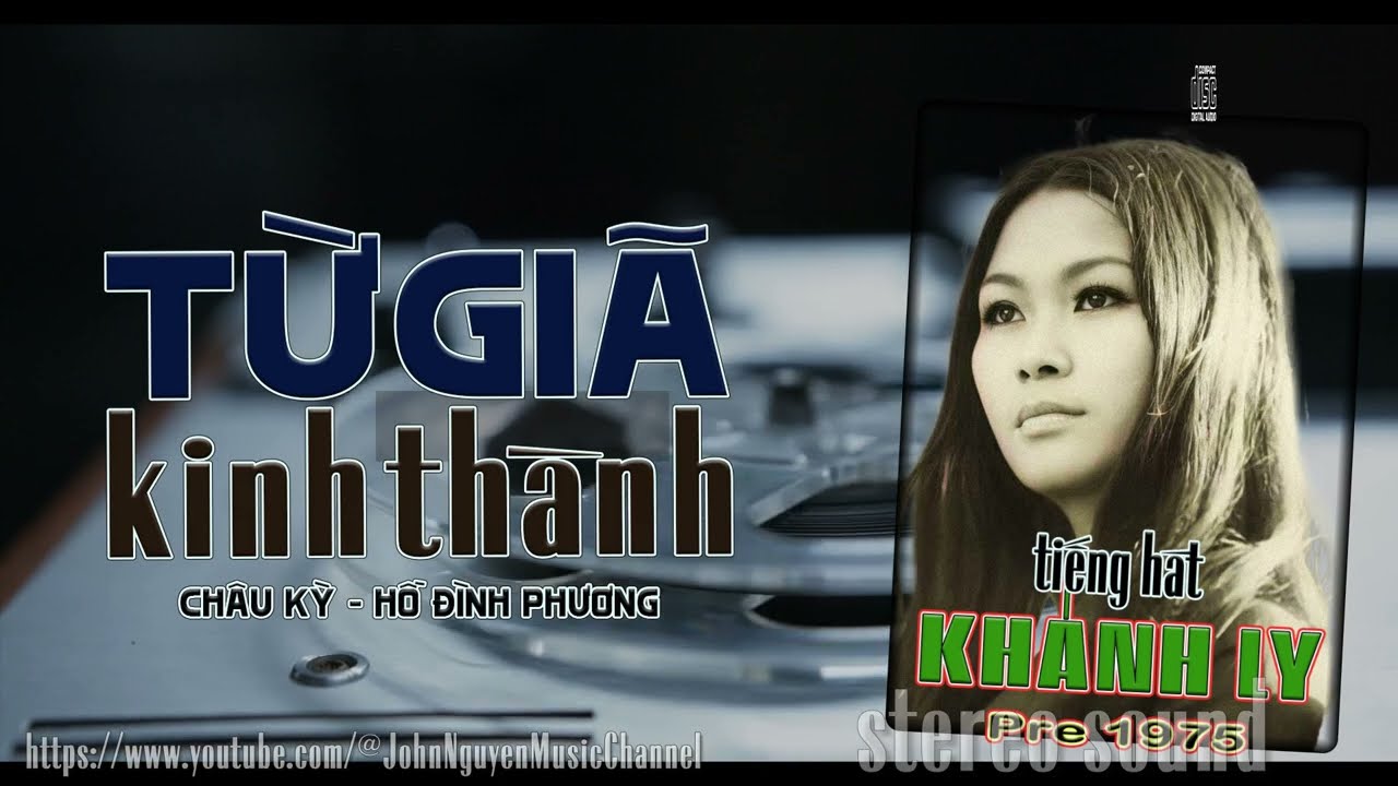 Từ Giã Kinh Thành ♪ KHÁNH LY Pre75 ♪ Sáng tác: CHÂU KỲ-HỒ ĐÌNH PHƯƠNG ♪  Pre 1975 ♪