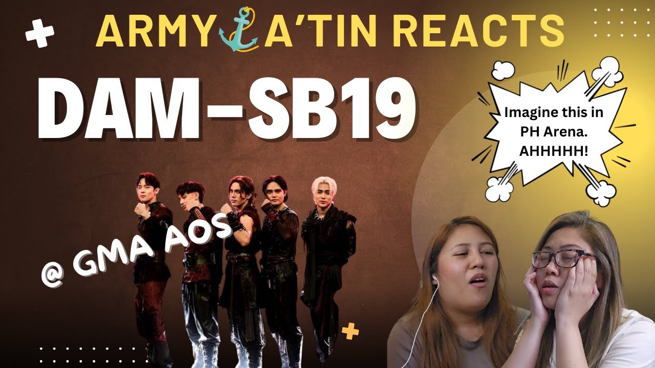ARMY⚓ A'TIN Friends react to SB19 DAM Live Performance GMA AOS (Bisaya)