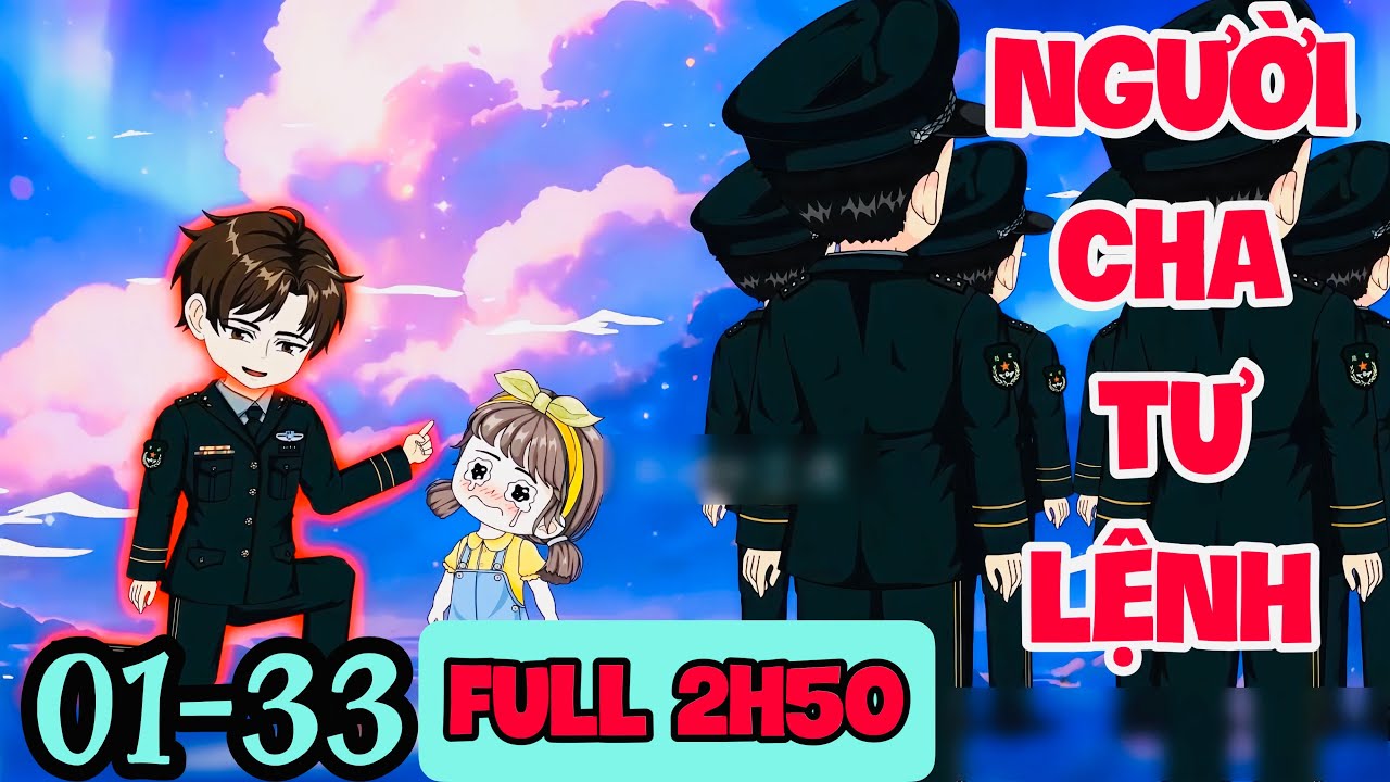 FULL ( TẬP 01-33  ) | TÔI CÓ BẢY NGƯỜI CHA TƯ LỆNH | FULL 2H50  | MYYÊU VIETSUB