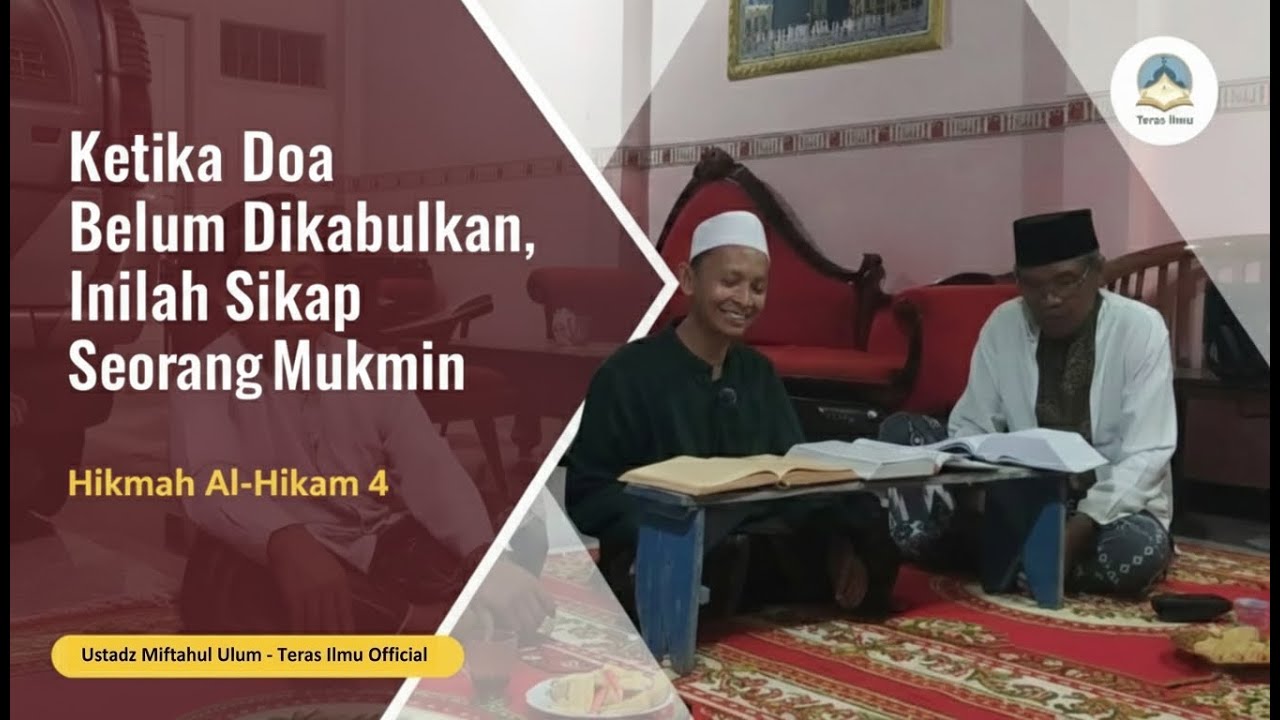 Mengapa Doa Belum Dikabulkan Padahal Sudah Bersungguh-sungguh?  | Hikmah Al-Hikam 4