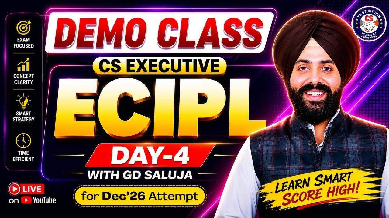 🎯CS Executive - ECIPL DAY - 4 🚨| CS GD SALUJA | Demo Class Dec. 2026