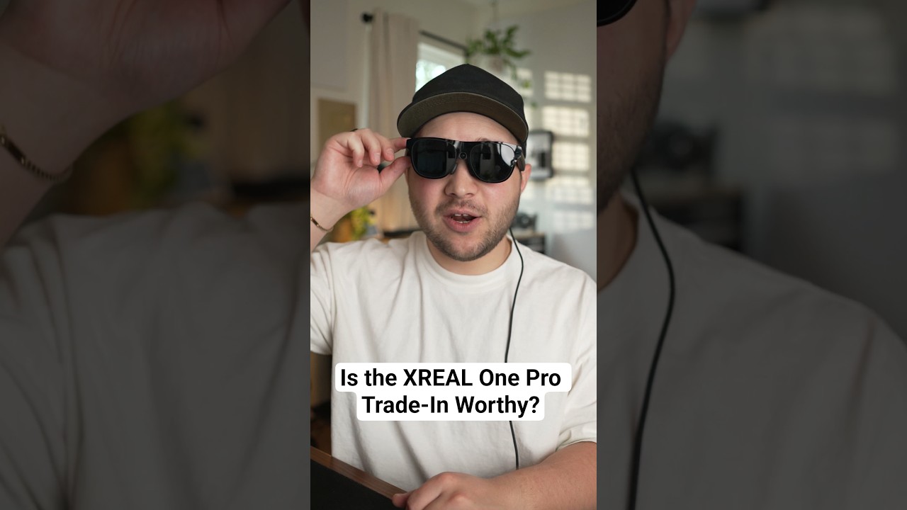 Is the XREAL One Pro Trade-In Worthy?