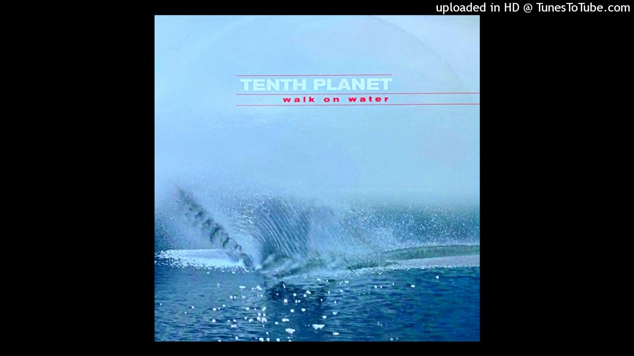 Tenth Planet_Walk On Water feat Clare Pearce_Original Mix_2024 Remaster