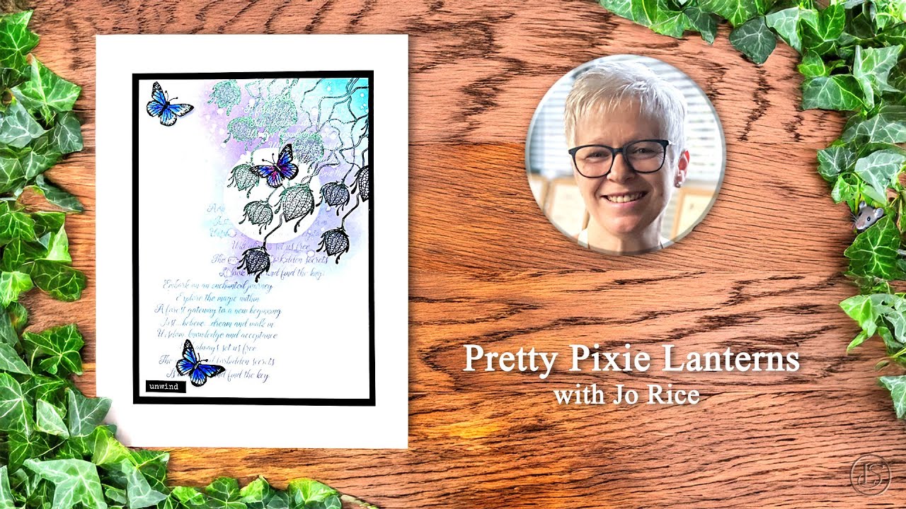 Pretty Pixie Lanterns – A Lavinia Stamps Tutorial with Jo Rice