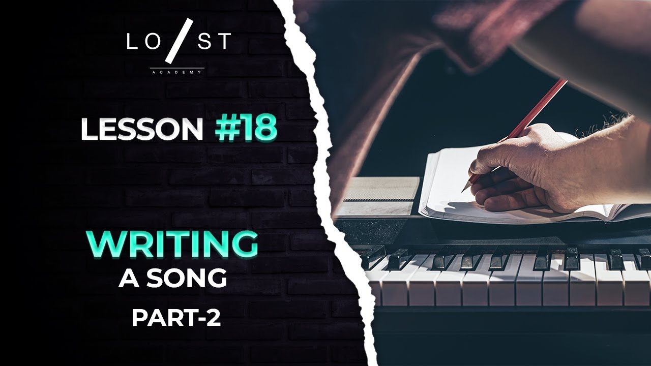(Hindi) Writing a Song From Scratch - Part 2 [Songwriting Full Course] | Lost Stories Academy