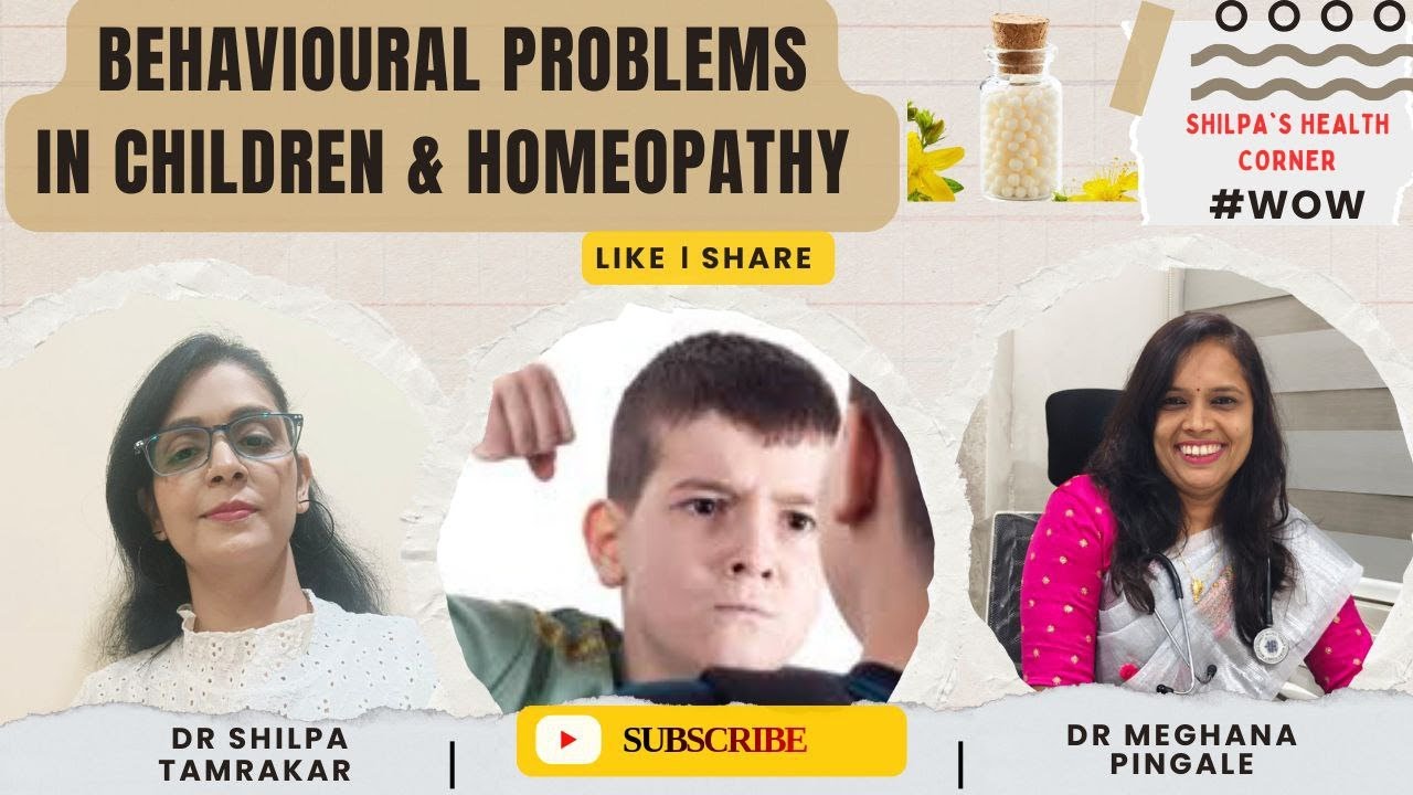 BEHAVIOURAL PROBLEMS IN CHILDREN  | Dr Meghana Pingale | HHF  | Dr Shilpa Tamrakar | HOMEOPATHY