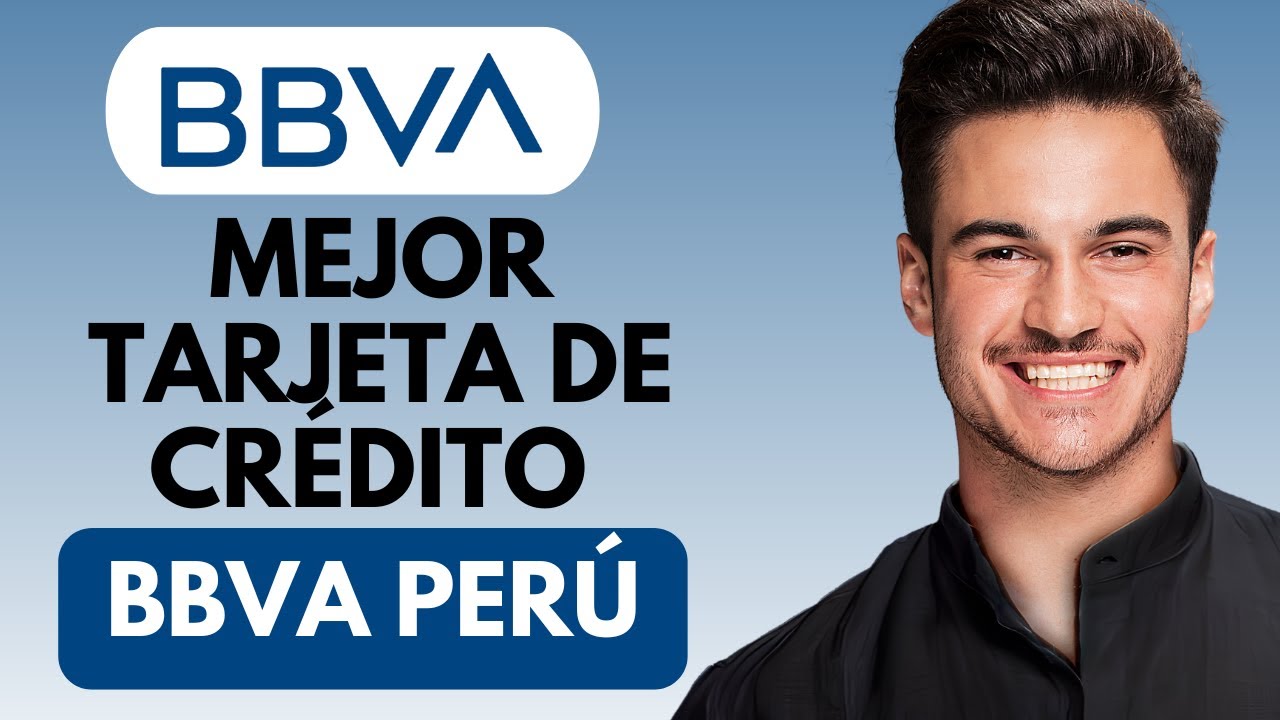 Mejor Tarjeta De Cr&eacute;dito BBVA PER&Uacute;