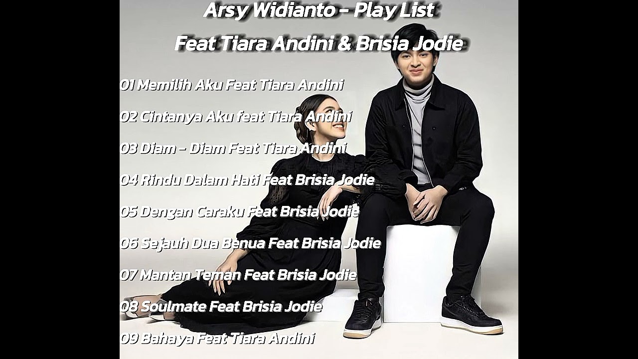 Play List - Arsy Widianto Feat Brisia Jodie dan Tiara Andini
