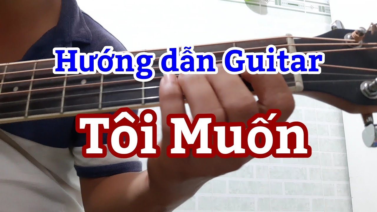 Hướng dẫn Guitar| Tôi Muốn| Intro Guitar