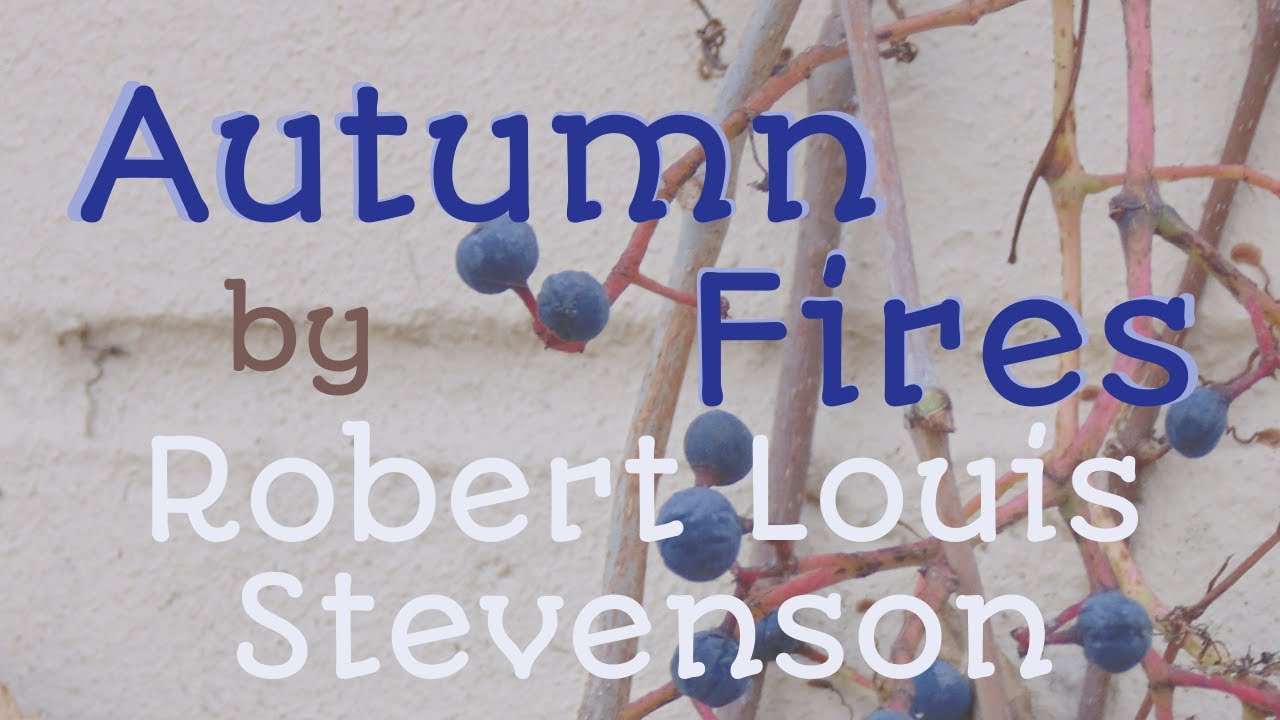 Autumn Fires by Robert Louis Stevenson (#reading )