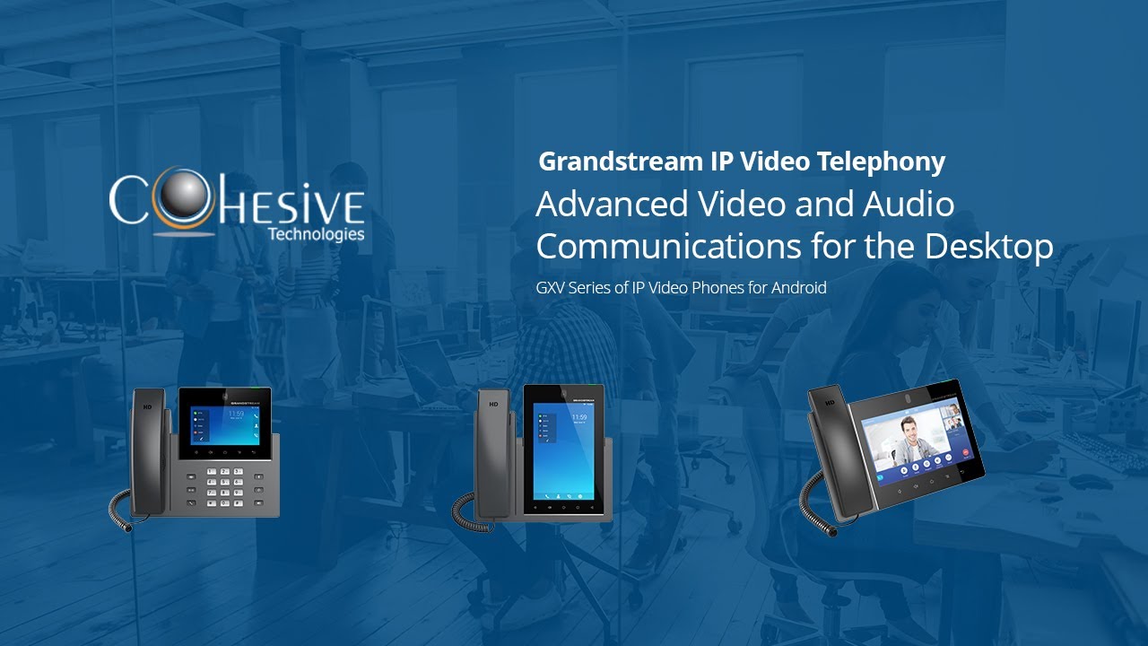 Grandstream GXV 3400 Series Android 11 Video Phones | Cohesive Technologies