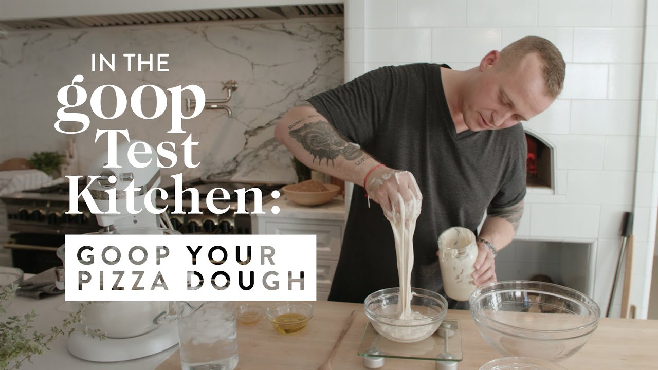 How To Make Healthier Homemade Pizza Dough From Scratch | goop Test Kitchen