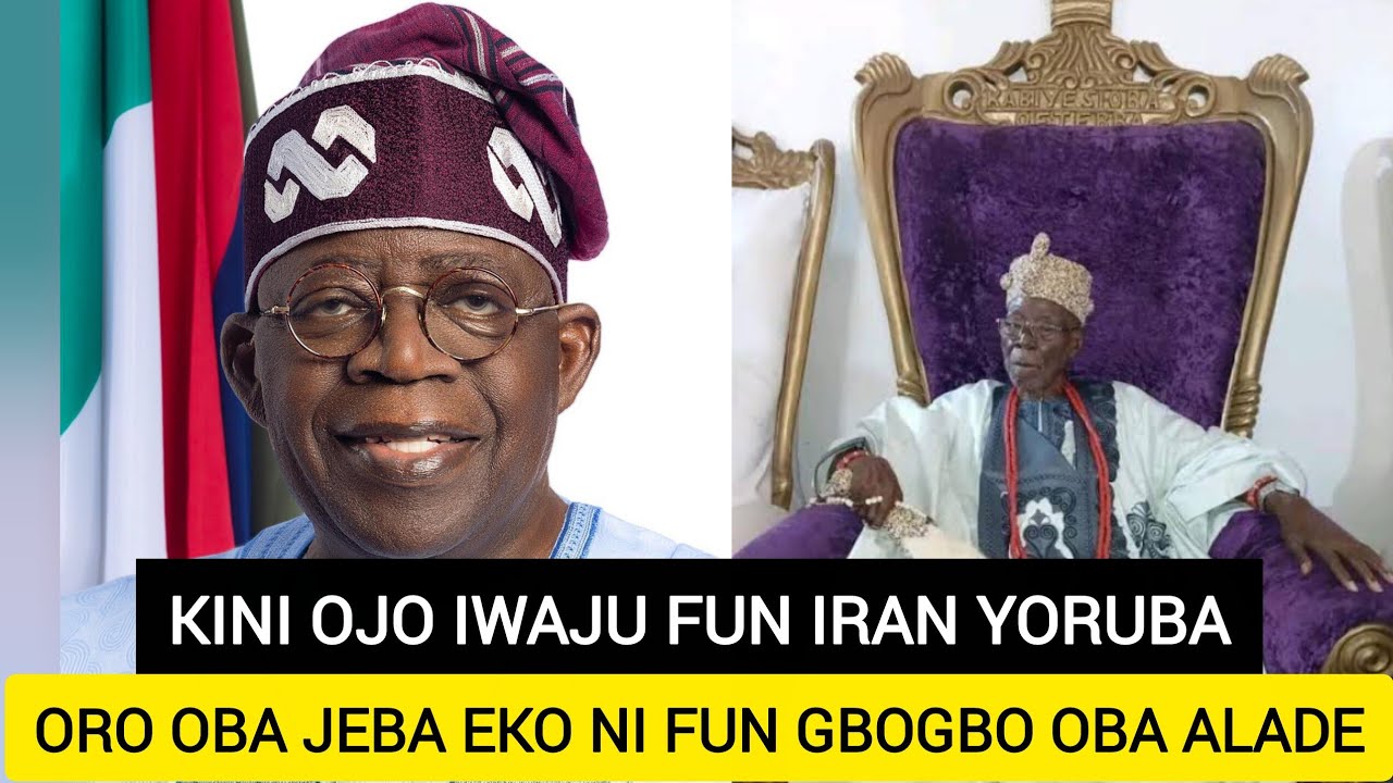 Kini Ojo iwaju Iran Yoruba Leyin ifiposile Are Bola Hamed Tinubu | Oro Oba jeba Owe nio fun yoruba