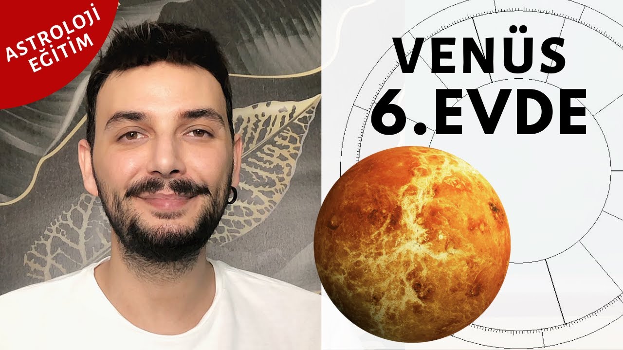 Venüs 6. Evde (Burçlarda) | Kenan Yasin ile Astroloji