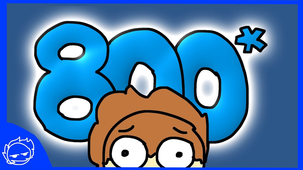 800 Subscribers (Not Exactly..)