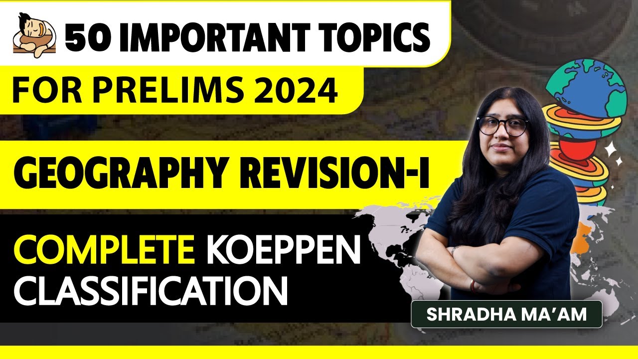 Revise Geography for UPSC Prelims 2024 |Koeppen Classification | 50 Important Topics | Part - 1 |
