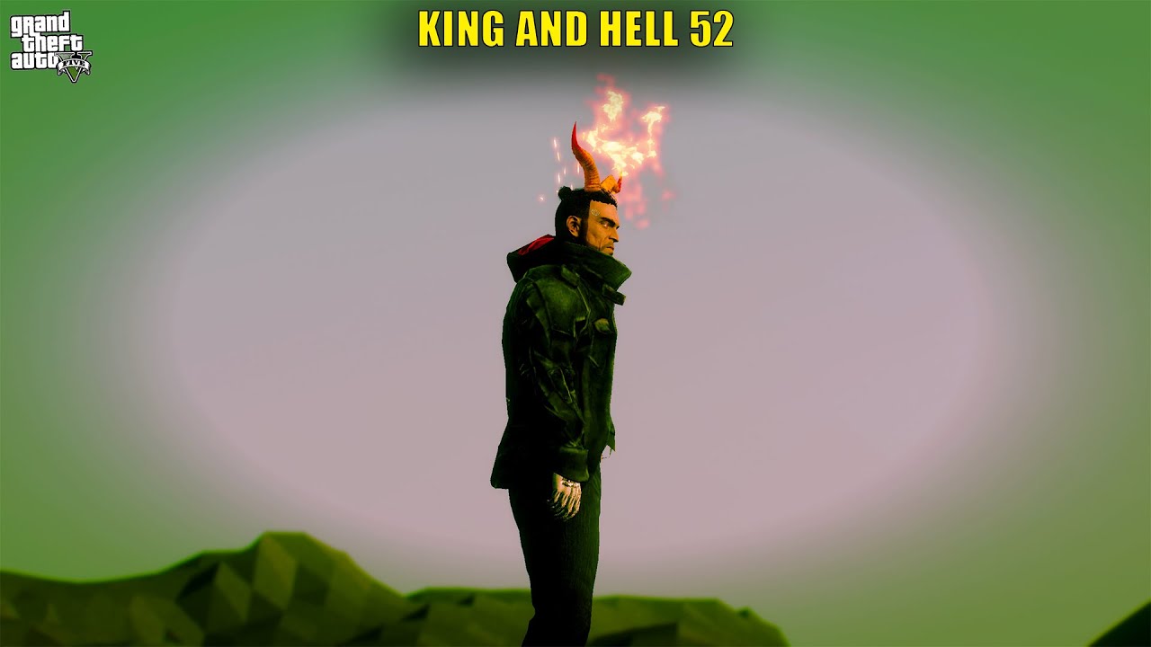 GTA 5 : KING AND HELL 52 | GTA 5 Gameplay #1210