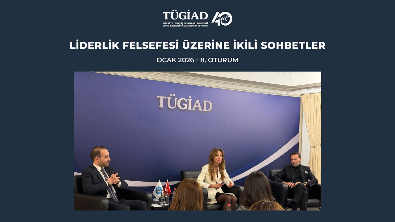 Liderlik Felsefesi Üzerine İkili Sohbetler - Ocak 2027 - 8. Oturum