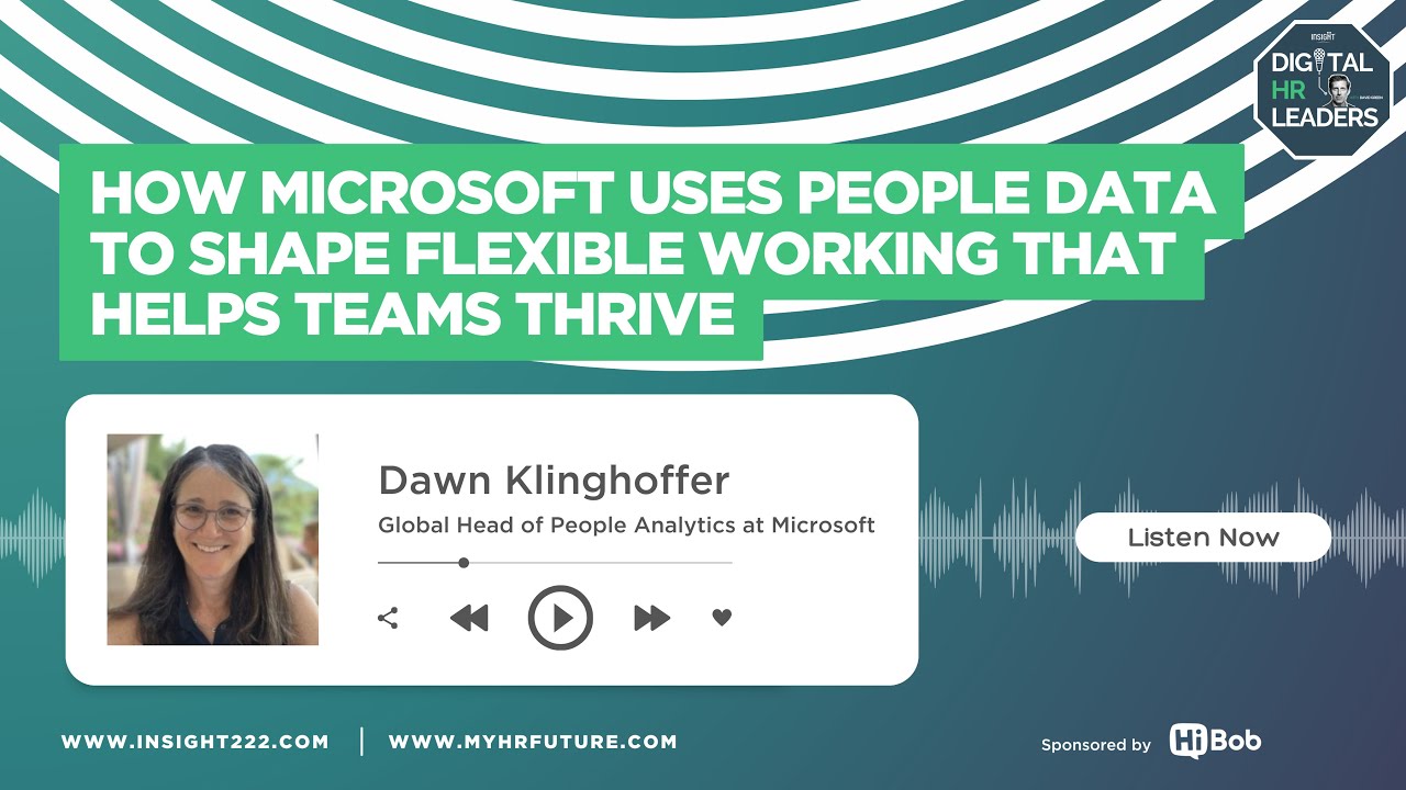 How Microsoft Uses People Data to Shape Flexible Working That Helps Teams Thrive (Dawn Klinghoffer)
