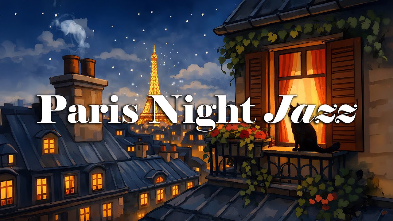 Cozy Paris Night 🌙 Eiffel Tower View | Relaxing Ambience & Jazz Music
