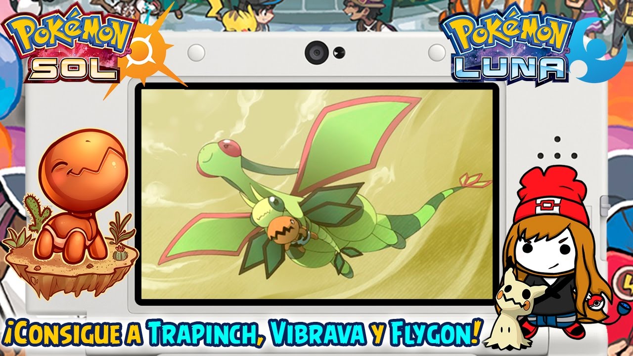¡Consigue a Trapinch, Vibrava y Flygon! - Pokémon Sol y Luna