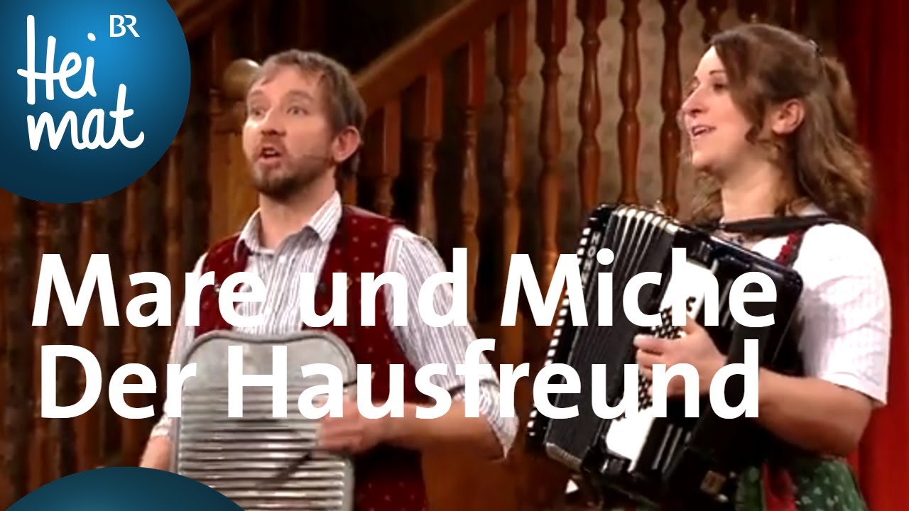 Mare und Miche: Der Hausfreund | Brettl-Spitzen XXII | BR Heimat - die beste Volksmusik