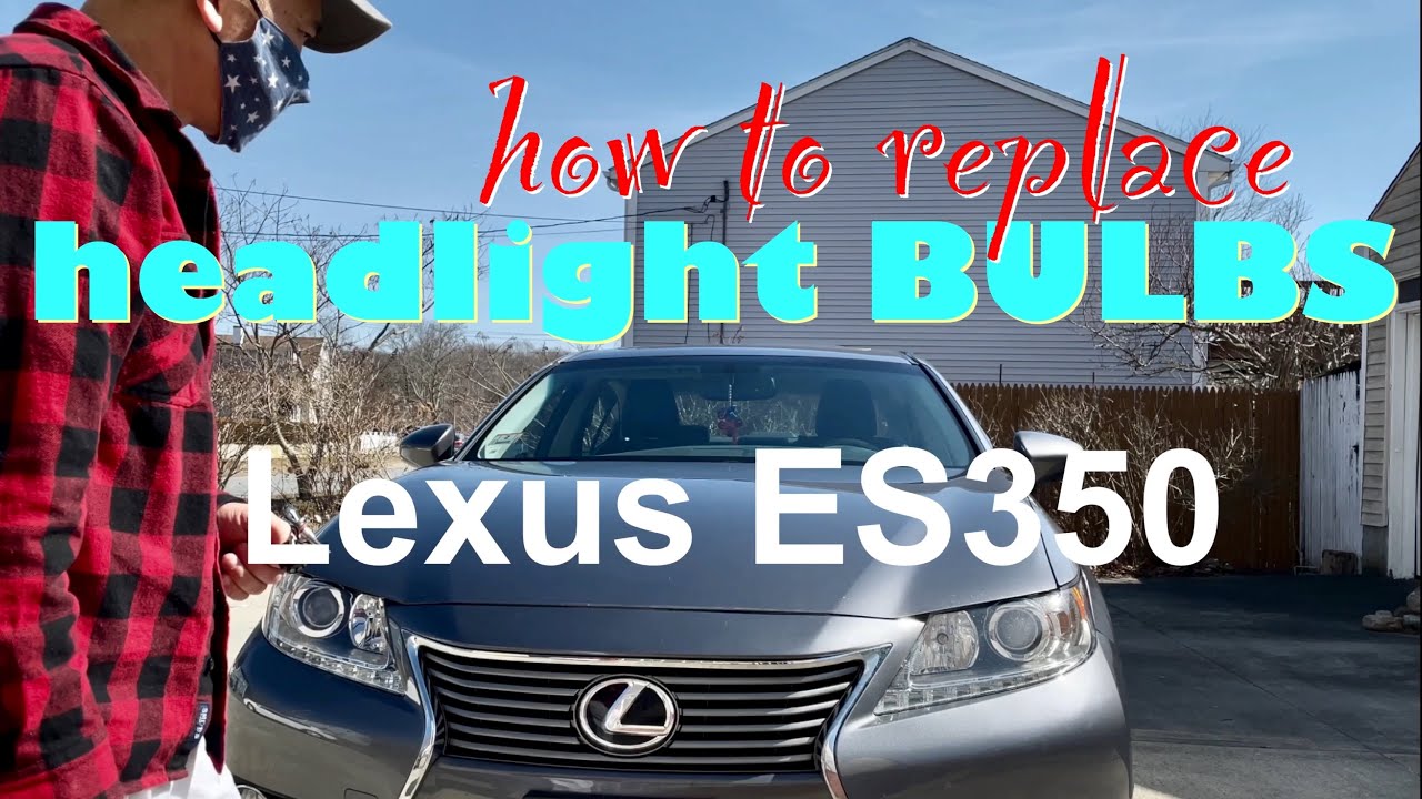 Lexus es350 headlight bulbs replacement